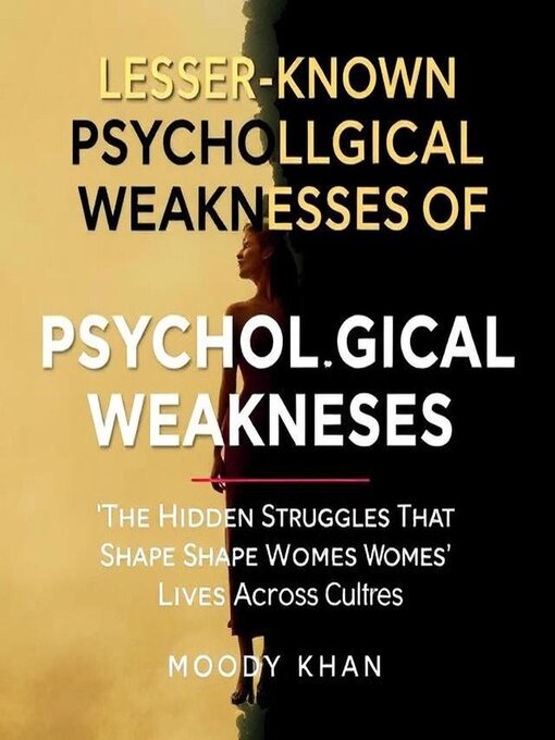 Title details for Lesser-Known Psychological Weaknesses of Women by Moodykhan - Available